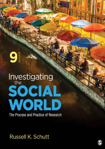 Investigating The Social World The Process And Practice Of Research 9th Edition Russell K Schutt