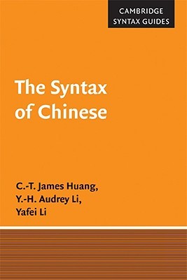 The Syntax Of Chinese Paperback Ct James Huang Yh Audrey Li