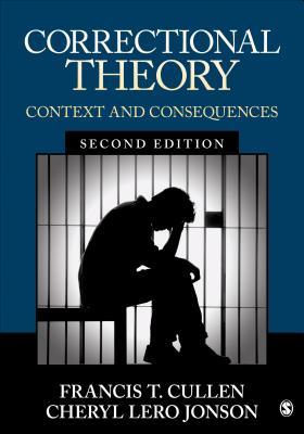 Correctional Theory Context And Consequences Paperback Francis T Cullen Cheryl Lero Jonson