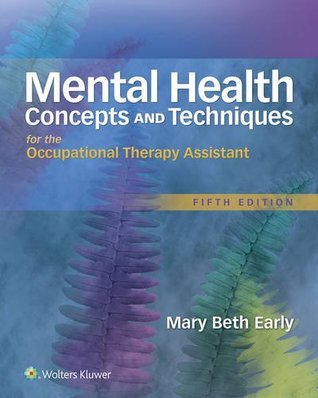 Mental Health Concepts And Techniques For The Occupational Therapy Assistant Hardcover Mary Beth Early