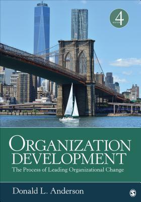 Organization Development The Process Of Leading Organizational Change 4th Donald L Anderson