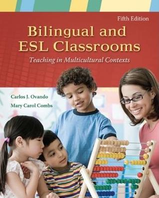 Bilingual And Esl Classrooms Teaching In Multicultural Contexts Paperback Carlos Combs Ovando