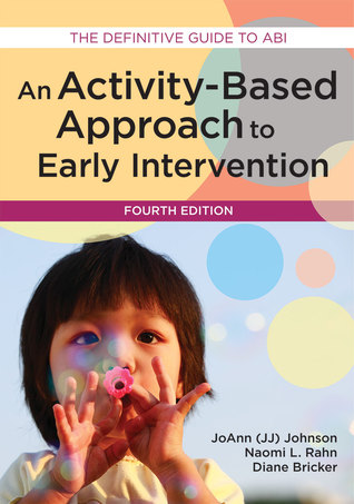 An Activitybased Approach To Early Intervention Paperback Joann Johnson Naomi Rahn Diane Bricker