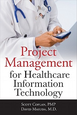 Project Management For Healthcare Information Technology Paperback Scott Coplan David Masuda