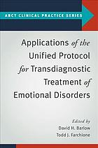 Applications Of The Unified Protocol For Transdiagnostic Treatment Of Emotional Disorders Barlow