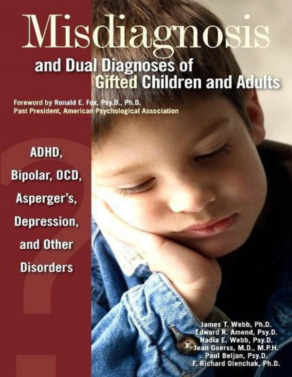 Misdiagnosis And Dual Diagnoses Of Gifted Children And Adults Adhd Bipolar Ocd Aspergers Depression And Other Disorders Edition James T Webb Edward R Amend Paul Beljan