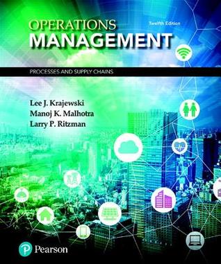 Operations Management Processes And Supply Chains 11th Lee J Krajewski Manoj K Malhotra Larry P Ritzman