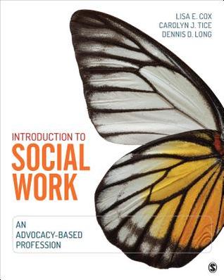 Introduction To Social Work An Advocacybased Profession Hardcover Lisa E Cox Dennis D Long Carolyn J Tice