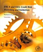 How To Model And Validate Expected Credit Losses For Ifrs9 And Cecl A Practical Guide With Examples Worked In Excel R And Sas Bellini