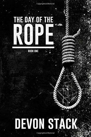 The Day Of The Rope The Days Of The Rope Volume 1 Paperback Devon Stack