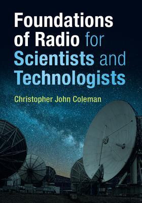 Foundations Of Radio For Scientists And Technologists Hardcover Christopher John Coleman