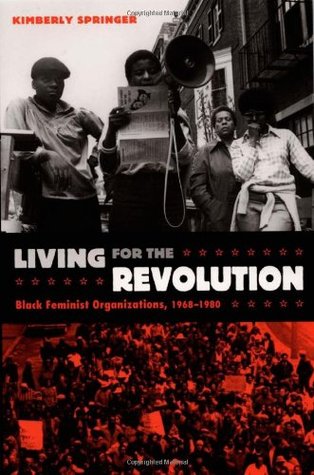Living For The Revolution Black Feminist Organizations 19681980 Paperback Kimberly Springer