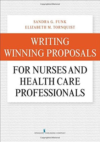 Writing Winning Proposals For Nurses And Health Care Professionals Paperback Sandra Funk Elizabeth Tornquist
