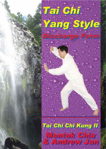 Tai Chi Yang Style Tai Chi Chi Kung Ii Discharge Form Mantack Chia Andrew Jun
