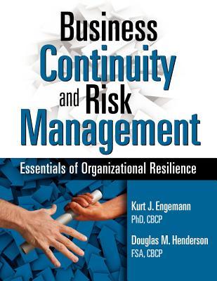 Business Continuity And Risk Management Essentials Of Organizational Resilience Paperback Kurt J Engemann