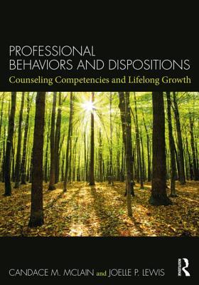 Professional Behaviors And Dispositions Counseling Competencies And Lifelong Growth Paperback Candace M Mclain Joelle Lewis