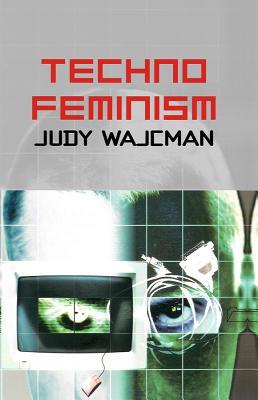 Technofeminism Paperback Judy Wajcman