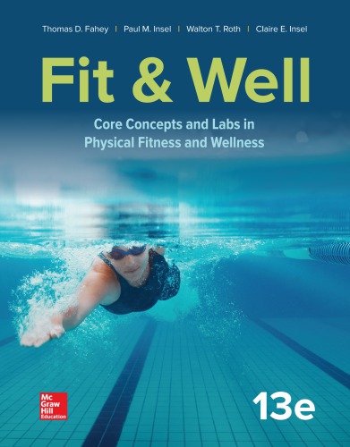 Fit Well Core Concepts And Labs In Physical Fitness And Wellness 13th Thomas D Fahey Paul M Insel Walton T Roth Claire E Insel