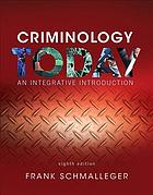 Criminology Today An Integrative Introduction 8th Frank Schmalleger