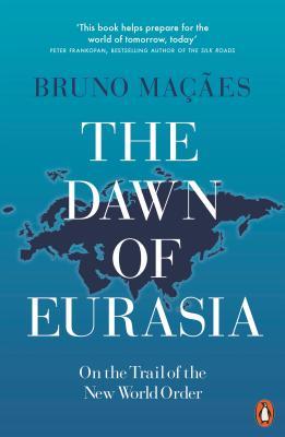 The Dawn Of Eurasia On The Trail Of The New World Order Hardcover Bruno Maes