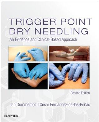 Trigger Point Dry Needling An Evidence And Clinicalbased Approach Hardcover Jan Dommerholt Csar Fernndez De Las Peas