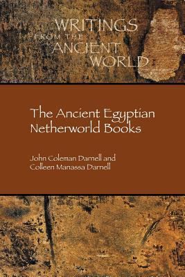 The Ancient Egyptian Netherworld Books Paperback John Coleman Darnell Colleen Manassa