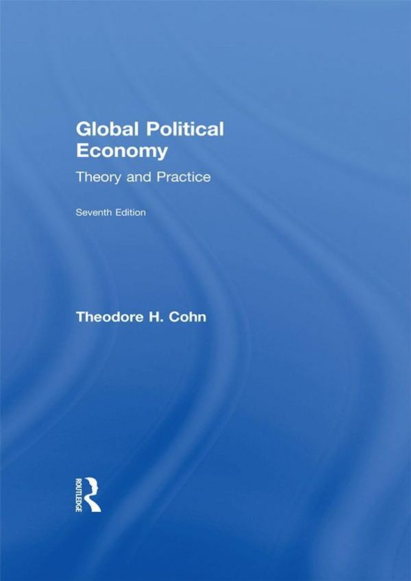 Global Political Economy Theory And Practice Paperback Theodore H Cohn