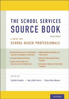 The School Services Sourcebook A Guide For Schoolbased Professionals 2nd Cynthia Franklin Mary Beth Harris Paula Allenmeares