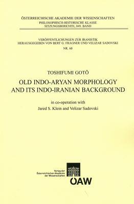 Old Indoaryan Morphology And Its Indoiranian Background Paperback Toshifumi Goto