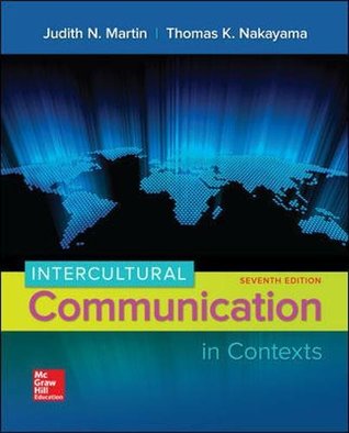 Intercultural Communication In Contexts 7th Edition Judith N Martin Thomas K Nakayama