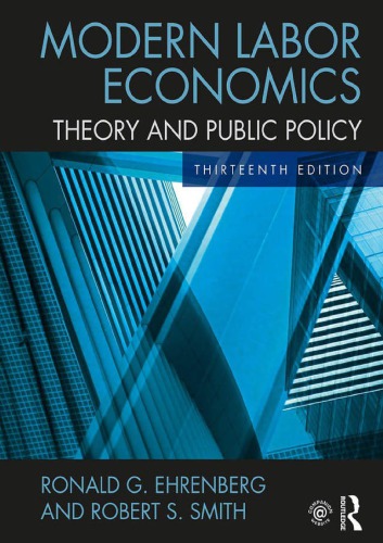 Modern Labor Economics Theory And Public Policy 13th Ronald G Ehrenberg Robert S Smith