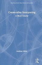 Consecutive Interpreting A Short Course Andrew Gillies