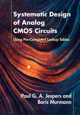 Systematic Design Of Analog Cmos Circuits Using Precomputed Lookup Tables Hardcover Paul Jespers