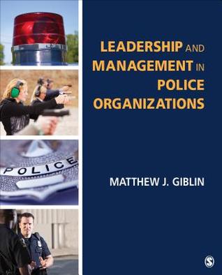 Leadership And Management In Police Organizations Paperback Matthew J Giblin