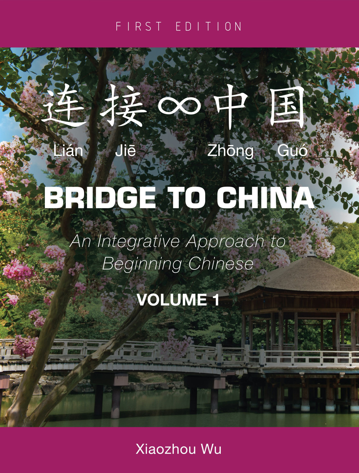 Bridge To China An Integrative Approach To Beginning Chinese 1st Edition Xiaozhou Joe Wu