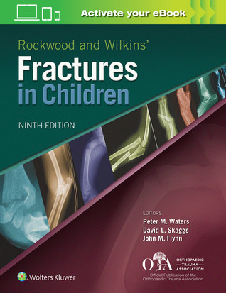 Rockwood And Wilkins Fractures In Children 9th Peter M Waters David L Skaggs John M Flynn