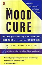 The Mood Cure The 4step Program To Take Charge Of Your Emotionstoday Paperback Julia Ross