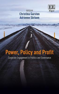 Power Policy And Profit Corporate Engagement In Politics And Governance Christina Garsten Adrienne Sorbom