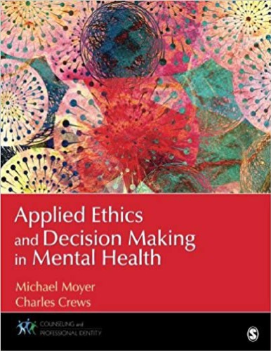 Applied Ethics And Decision Making In Mental Health 1st Michael Moyer