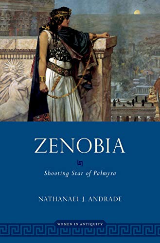 Zenobia Shooting Star Of Palmyra Nathanael J Andrade
