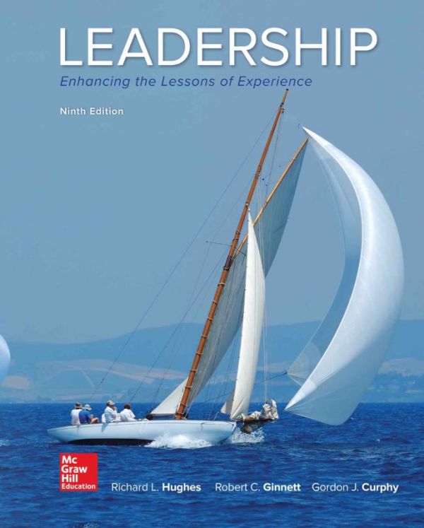 Leadership Enhancing The Lessons Of Experience 9th Edition Richard L Hughes Robert C Ginnett Gordon J Curphy