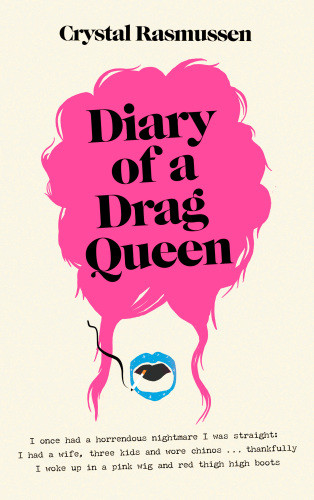 The Diary Of A Drag Queen Crystal Rasmussen