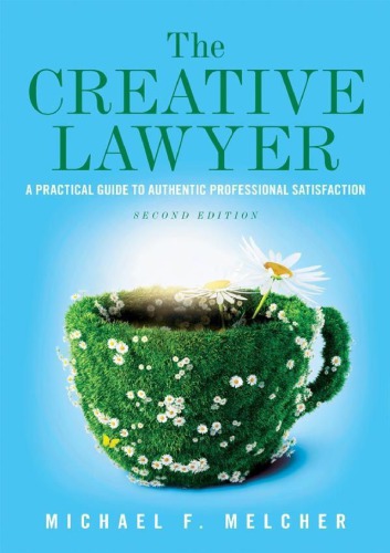The Creative Lawyer A Practical Guide To Authentic Professional Satisfaction Paperback Michael Melcher