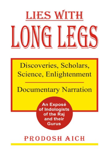 Lies With Long Legs Discoveries Scholars Science Enlightenment Documentary Narration Prodoshi Aich