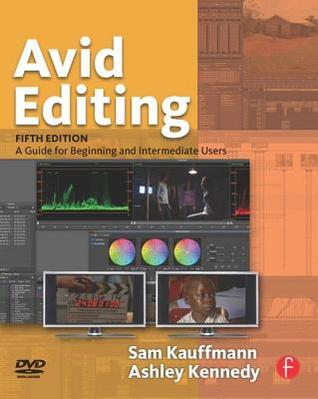 Avid Editing A Guide For Beginning And Intermediate Users Paperback Sam Kauffmann Ashley Kennedy