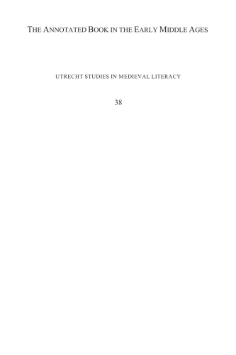 The Annotated Book In The Early Middle Ages Practices Of Reading And Writing Mariken Teeuwen Irene Van Renswoude