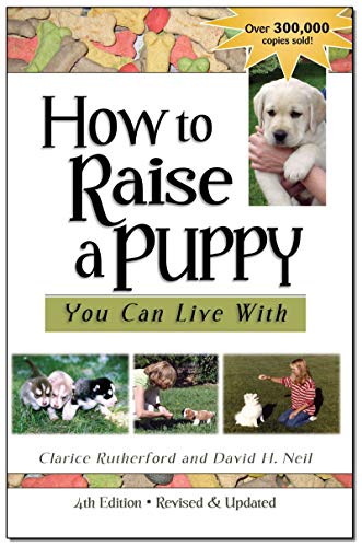 How To Raise A Puppy You Can Live With 4th Edition Revised Updated 4th Edition Retail Clarice Rutherford
