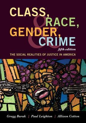 Class Race Gender And Crime The Social Realities Of Justice In America Paperback Gregg Barak