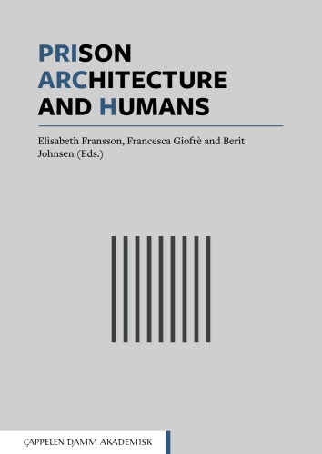 Prison Architecture And Humans Johnsen Berit Giofr Francesca Fransson