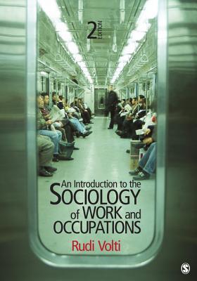 An Introduction To The Sociology Of Work And Occupations Paperback Rudi Volti